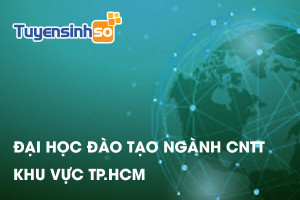ĐH có ngành Công nghệ thông tin TP. HCM