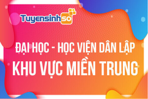 ĐH - HV Dân lập khu vực Miền Trung