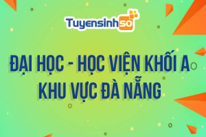 ĐH - HV Khối A khu vực Đà Nẵng
