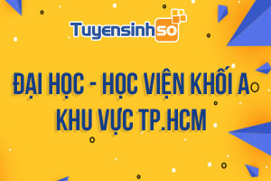 ĐH - HV Khối A khu vực TP. HCM